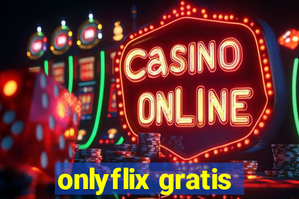 onlyflix gratis